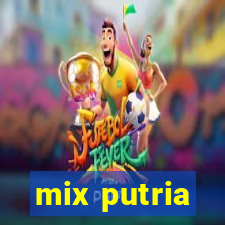 mix putria